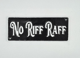 no riff raff plaque